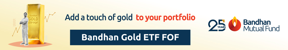 Bandhan MF Gold And Silver ETF FoF 1140x200