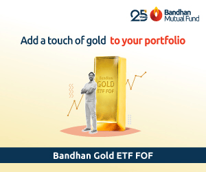 Bandhan MF Gold And Silver ETF FoF 300x250