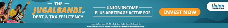 Union MF Income Plus Arbitrage Active FOF 728x90