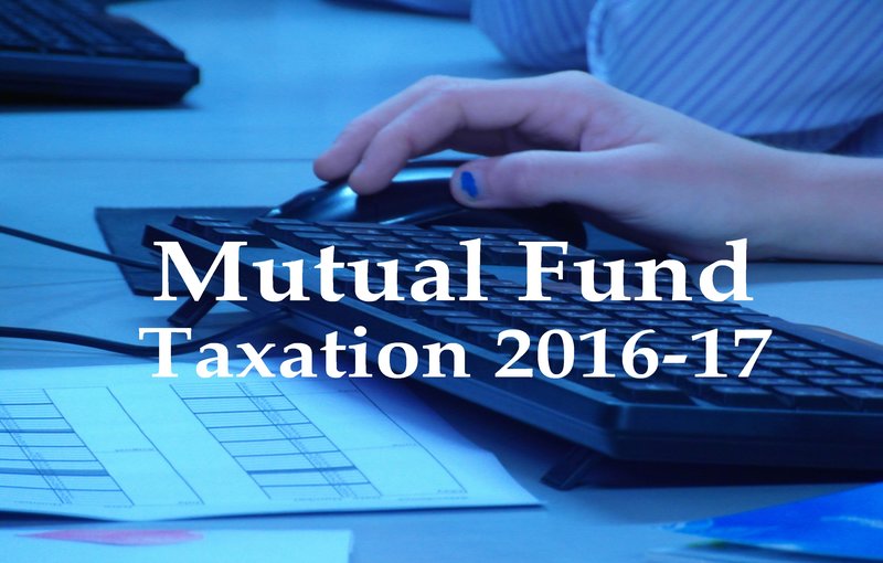 Mutual Funds article in Advisorkhoj - Know your Mutual Fund tax implications in FY 2016 17