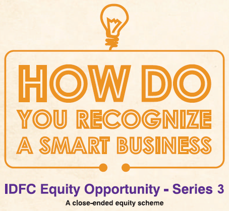 IDFC Mutual Fund launching IDFC Equity Opportunity Series 3 IDFC Mutual Fund launching IDFC Equity Opportunity Series 3